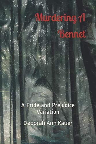 Murdering a Bennet A Pride and Prejudice Variation
