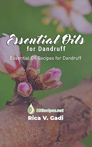 Essential Oils for Dandruff Essential Oil Recipes for Dandruff