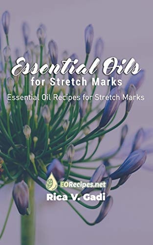 Essential Oils for Stretch Marks Essential Oil Recipes for Stretch Marks