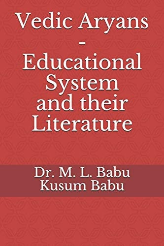 Vedic Aryans - Educational System and Their Literature