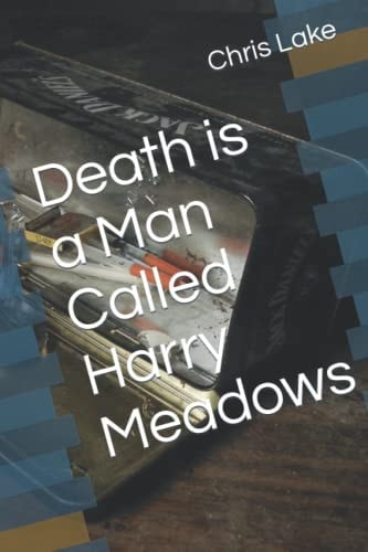 Death Is a Man Called Harry Meadows