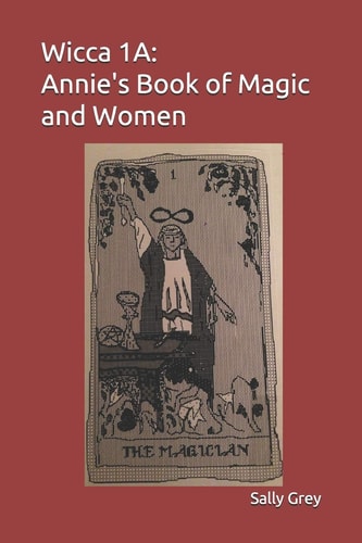 Wicca 1A Annie's Book of Magic and Women