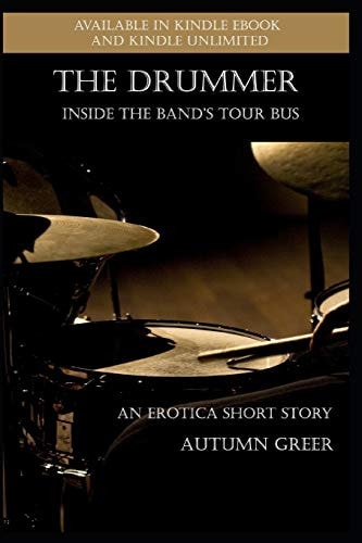 The Drummer Inside the Band's Tour Bus: An Erotica Short Story