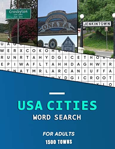 USA Cities Word Search for Adults A Big Educational Word Find Book of United States / American Towns and Cities - Hunt While Learning Geography and History - 60 Puzzles with 1500 Towns to Find