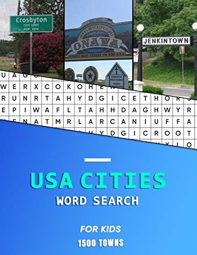 USA Cities Word Search for Kids A Big Educational Word Find Book of United States / American Towns and Cities for Children - Hunt While Learning Geography and History - 60 Puzzles with 1500 Towns to Find