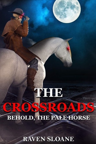 The Crossroads Behold, The Pale Horse