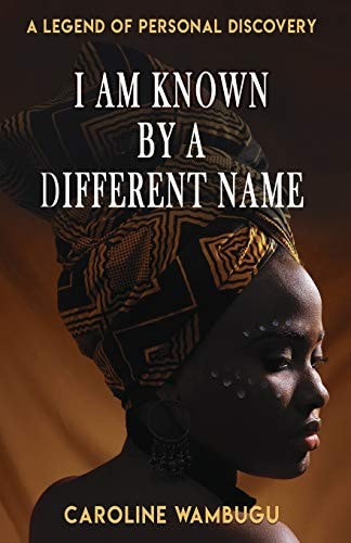 I Am Known by a Different Name A Legend of Personal Discovery