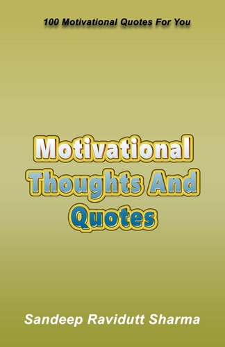 Motivational Thoughts And Quotes 100 Motivational Quotes For You