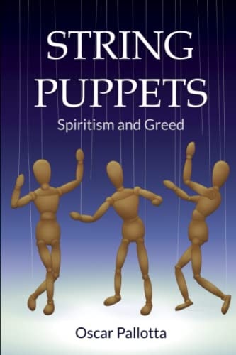 String Puppets Spiritism and Greed