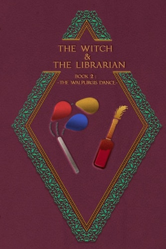 The Witch & The Librarian Book #2: The Walpurgis Dance