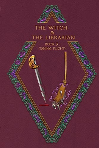 The Witch & The Librarian Book #3: Taking Flight