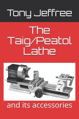 The Taig/Peatol Lathe And Its Accessories