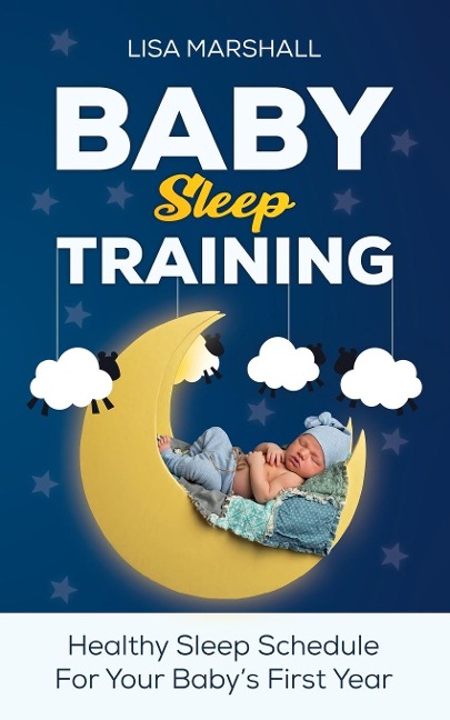 Baby Sleep Training: A Healthy Sleep Schedule For Your Babys First Year (What to Expect New Mom)