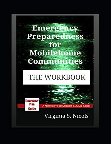 Emergency Preparedness for Mobilehome Communities - the WORKBOOK A Neighborhood Disaster Survival Guide