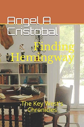 Finding Hemingway The Key West's Chronicles
