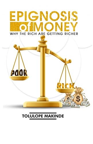 Epignosis of Money Why The Rich Are Getting Richer