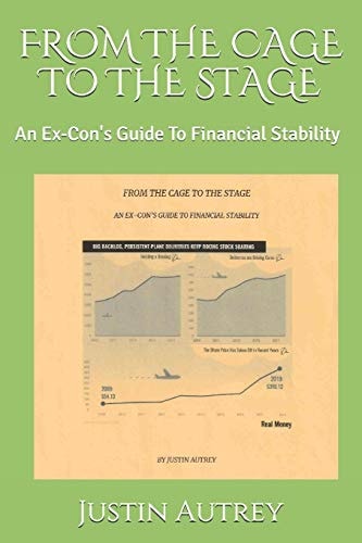 From the Cage to the Stage An Ex-Con's Guide To Financial Stability