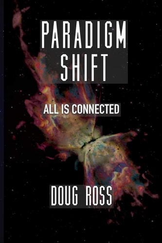 Paradigm Shift: All Is Connected