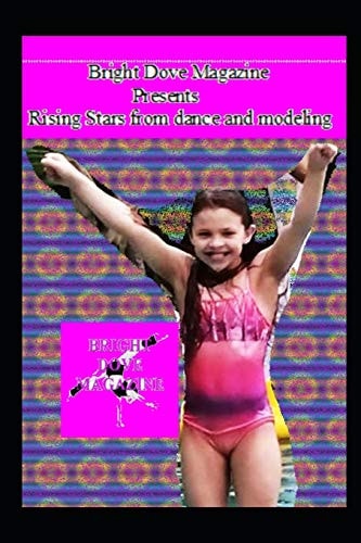 Bright Dove Magazine Presents Rising Stars from Dance and Modeling