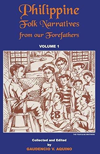 Philippine Folk Narratives from Our Forefathers Volume 1