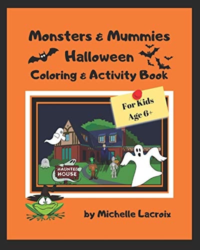 Monsters & Mummies Halloween Coloring & Activity Book Halloween Coloring & Activity Book for Kids 6+