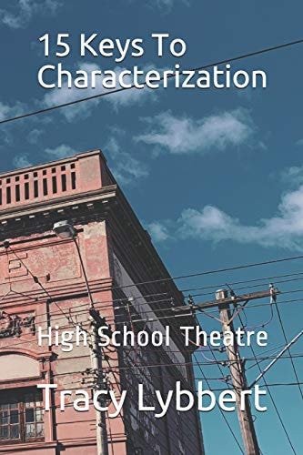 15 Keys To Characterization High School Theatre