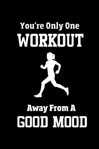 You're Only One Workout Away From A Good Mood A Half Marathon Training Tracker