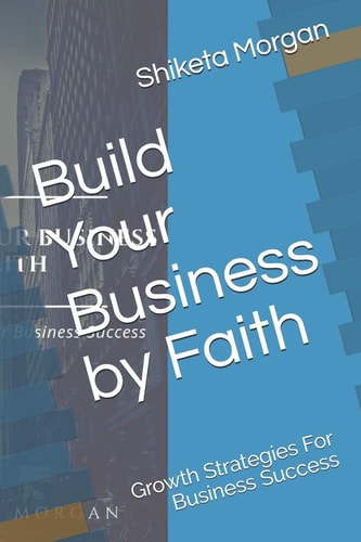 Build Your Business by Faith Growth Strategies for Business Success
