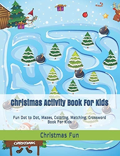 Christmas Activity Book For Kids Fun Dot to Dot, Mazes, Coloring, Matching, Crossword Book For Kids