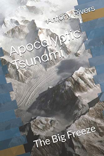 Apocalyptic Tsunami The Big Freeze