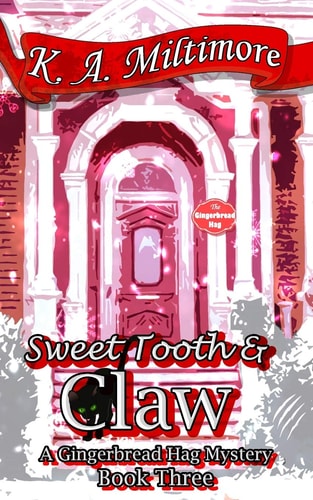 Sweet Tooth and Claw A Gingerbread Hag Mystery Book Three