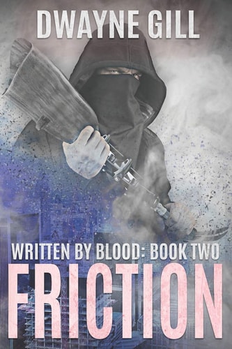 Friction Written By Blood: Book Two