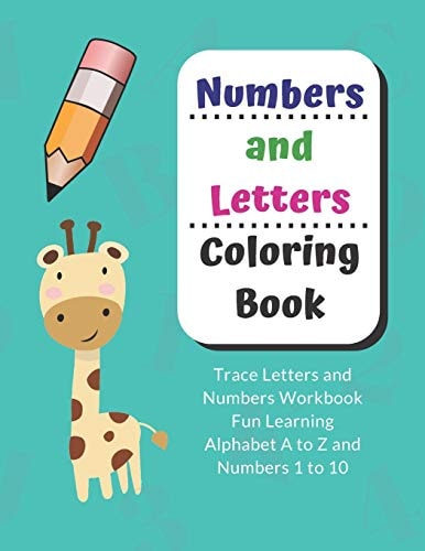Numbers and Letters Coloring Book Trace Letters and Numbers Workbook Fun Learning Alphabet a to Z and Numbers 1 To 10