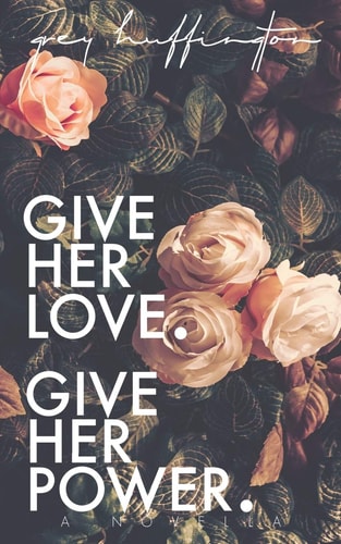 Give Her Love. Give Her Power