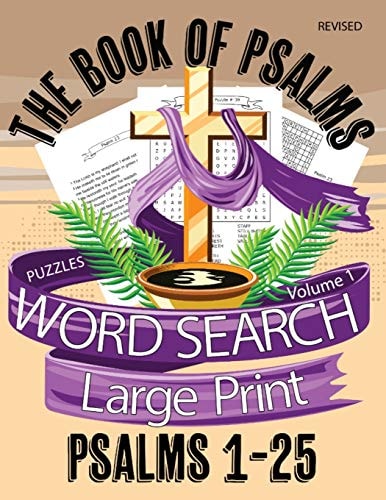 The Book Of Psalms Large Print Word Search Puzzles Volume 1 Psalms 1-25 Christian KJV Bible Find A Word Puzzles for Adults and Seniors