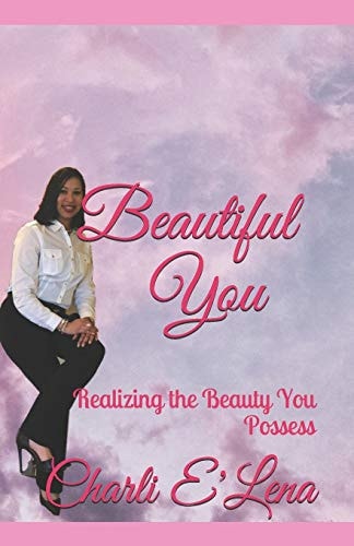 Beautiful You Realizing the Beauty You Possess