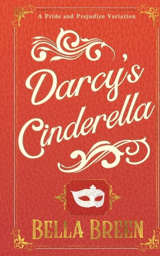 Darcy's Cinderella A Pride and Prejudice Variation