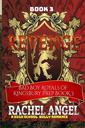 Revenge A High School Bully Romance (Bad Boy Royals of Kingsbury Prep Book 3)