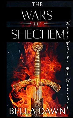 The Wars Of Shechem Here There be Witches