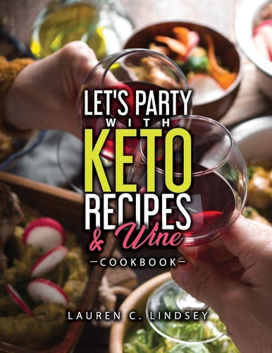 Let's Party with KETO Recipes and Wine Cookbook