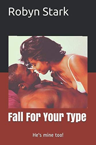 Fall for Your Type He's Mine Too!