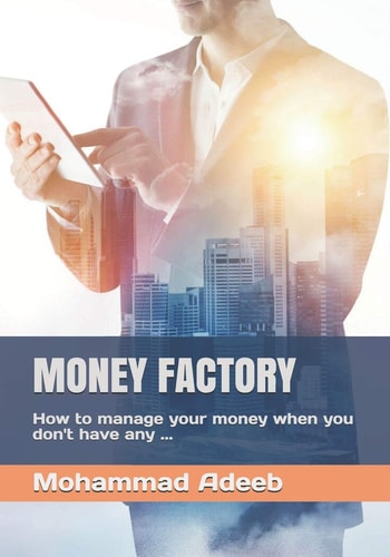 Money Factory How to Manage Your Money When You Don't Have Any ...