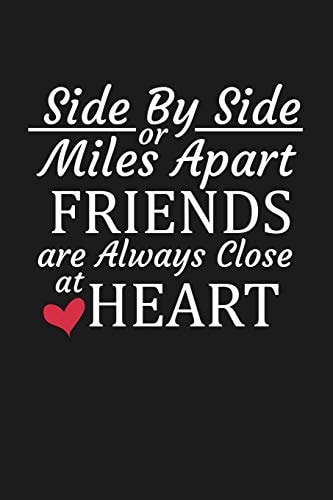 Side By Side Or Miles Apart Friends Are Always Close At Heart Long Distance Friendship Gifts