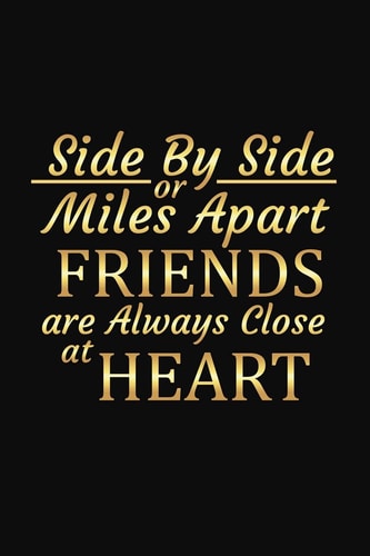 Side By Side Or Miles Apart Friends Are Always Close At Heart Long Distance Friendship Inspirational Gifts