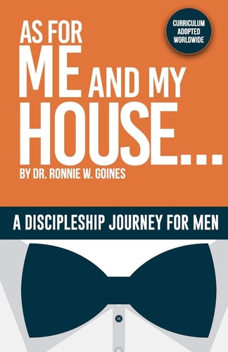 As For Me and My House ... A Discipleship Journey for Men