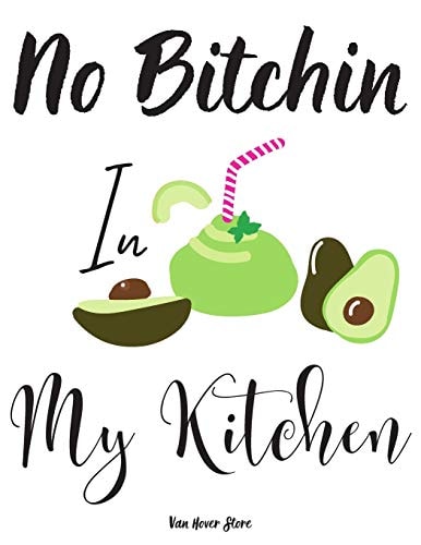 No Bitchin In My Kitchen Personalized Recipe Box, Recipe Keeper Make Your Own Cookbook, 106-Pages 8.5" X 11" Collect the Recipes You Love in Your Own Custom Book Made in USA