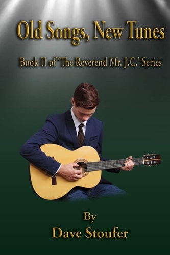 Old Songs, New Tunes Book Two in "The Reverend Mr. J. C." Series