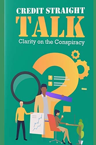 Credit Straight Talk Clarity on the Conspiracy