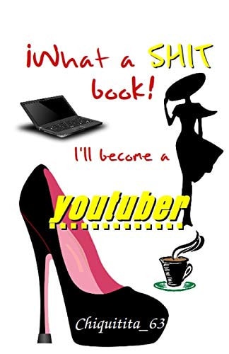 What a Shit Book! I'll Become a Youtuber