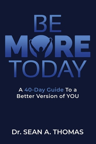 Be More Today A 40-DAY Guide To a Better Version of YOU